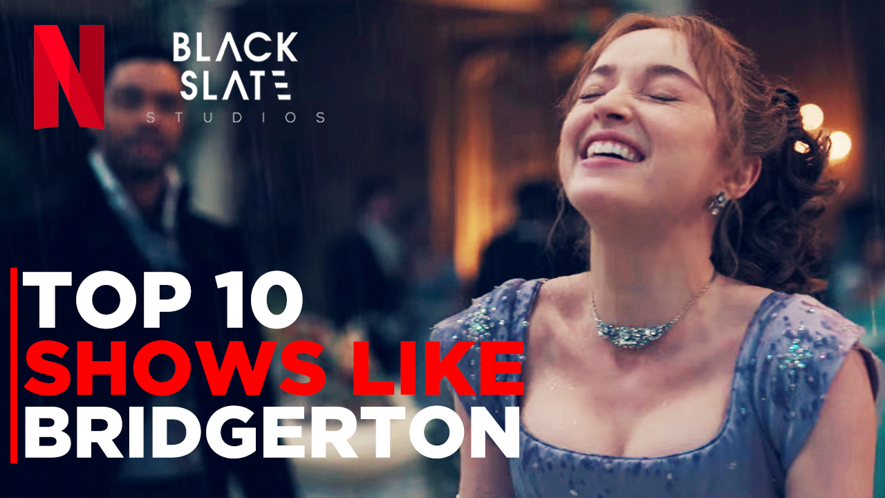 Top 10 Shows Like Bridgerton On Netflix - Black Slate Studios